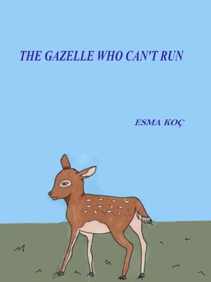 cover image of The Gazelle Who Can't Run
